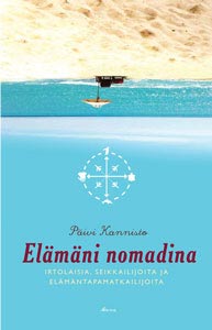 Elämäni nomadina. Kirjoittanut nomadikirjailija Päivi Kannisto (Atena, 2012) Kirjan Elämäni nomadina. Kirjoittanut nomadikirjailija Päivi Kannisto (Atena, 2012) kansikuva